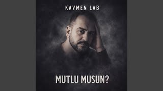 MUTLU MUSUN (Orjinal Versiyon) - Kavmen Lab