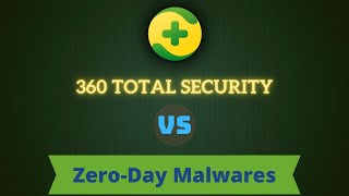 360 Total Security Antivirus Review | 360 Total Security vs Zero-Day Malware | zero day attack 2022 screenshot 3