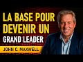 Comment tre un bon leader  les conseils pratiques de john c maxwell