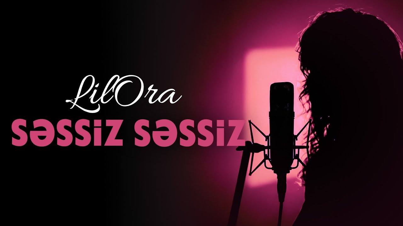 LilOra - Səssiz-Səssiz (Official Lyric Video)