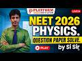 NEET 2026 Physics Question Paper Solution | Full Paper Discussion by Si Sir