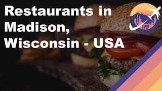 Restaurants in Madison, Wisconsin - USA