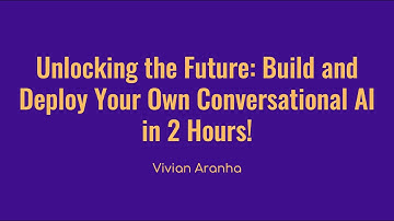 Webinar: Unlocking the Future: Build and Deploy Your Own Conversational AI in 2 Hours!
