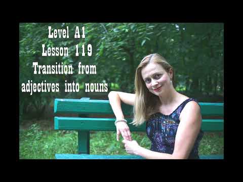 Transition from adjectives into nouns/Переход прилагательных в существительные