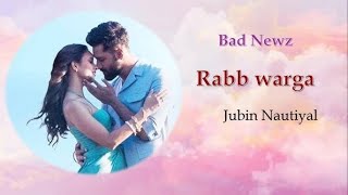 Rabb Warga Bad News Vicky Kaushal Tripti Dimari Jubin Nautiyal New Hindi Song L Bollywood
