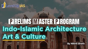 Indo-Islamic Architecture | Art & Culture | UPSC CSE 2023 | By Nikhil Sheth
