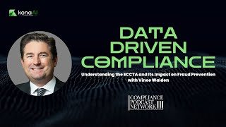 Data Driven Compliance: Understanding the ECCTA and Its Impact on Fraud Prevention with Vince Walden