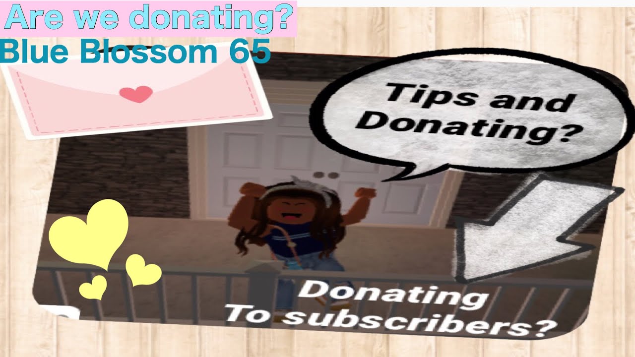 Bloxburg tips and donating to subscribers! Blue Blossom 65 YouTube