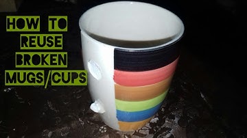 How To Reuse Broken Mugs|Recycle Cups|Broken Cups|Multi Purpose Holder|Creativity Hobbies & Passion