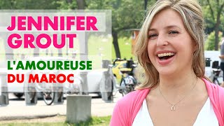 Jennifer Grout:  l'amoureuse du Maroc