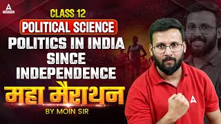 Politics In India Since Independence in One Shot | Class 12 Political Science Marathon | By Moin sir
