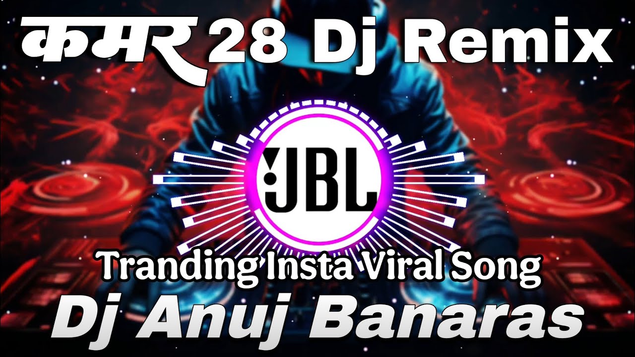 Kamar 28 Bhojpuri DJ Remix 2026 🔥 | Neelkamal Singh | Insta Viral Dj Song | Dj Anuj Banaras