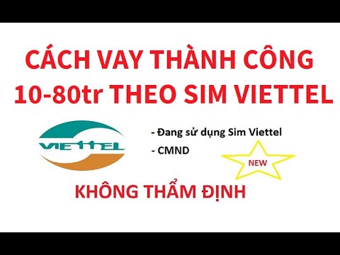 Hướng dẫn vay tiền theo sim Viettel- Vay tiền online chỉ cần CMND