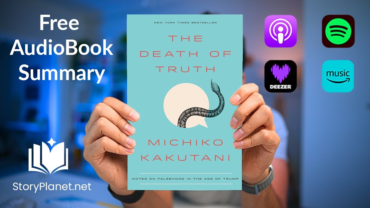 Audiobook Summary: The Death of Truth (English) Michiko Kakutani