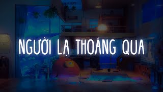 vậy mà em nỡ buông tay anh rồi...Người Lạ Thoáng Qua Lofi | Nhạc Lofi Hot Nhất TikTok 2021