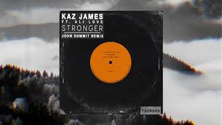 Kaz James Ft. Ali Love - Stronger (John Summit Remix) Resimi