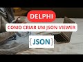 Delphi - Como criar um JSON Viewer
