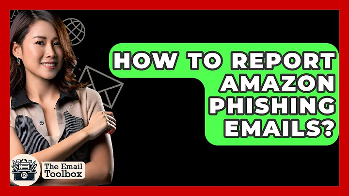How To Report Amazon Phishing Emails? - TheEmailToolbox.com