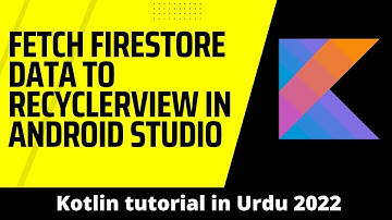 How to Fetch Firestore Data to Recyclerview in Android Studio using Kotlin