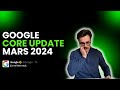 Google core update mars 2024  changements importants enfin