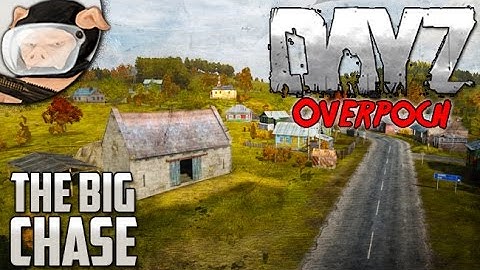Arma 2: DayZ Overpoch - The Big Chase (Season 3, Episode 9)