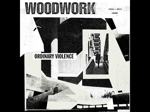 Woodwork (3) — WOODWORK - ORDINARY VIOLENCE LP