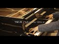 First attempt recording on Grand Piano. | TRUE - 未来のひとへ / Mirai no Hito e