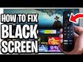 How To Fix Black Screen On Amazon Fire TV Stick - Step By Step
