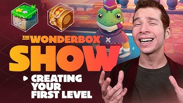 The Wonderbox Show - Episode 2: Creating Your First Level
