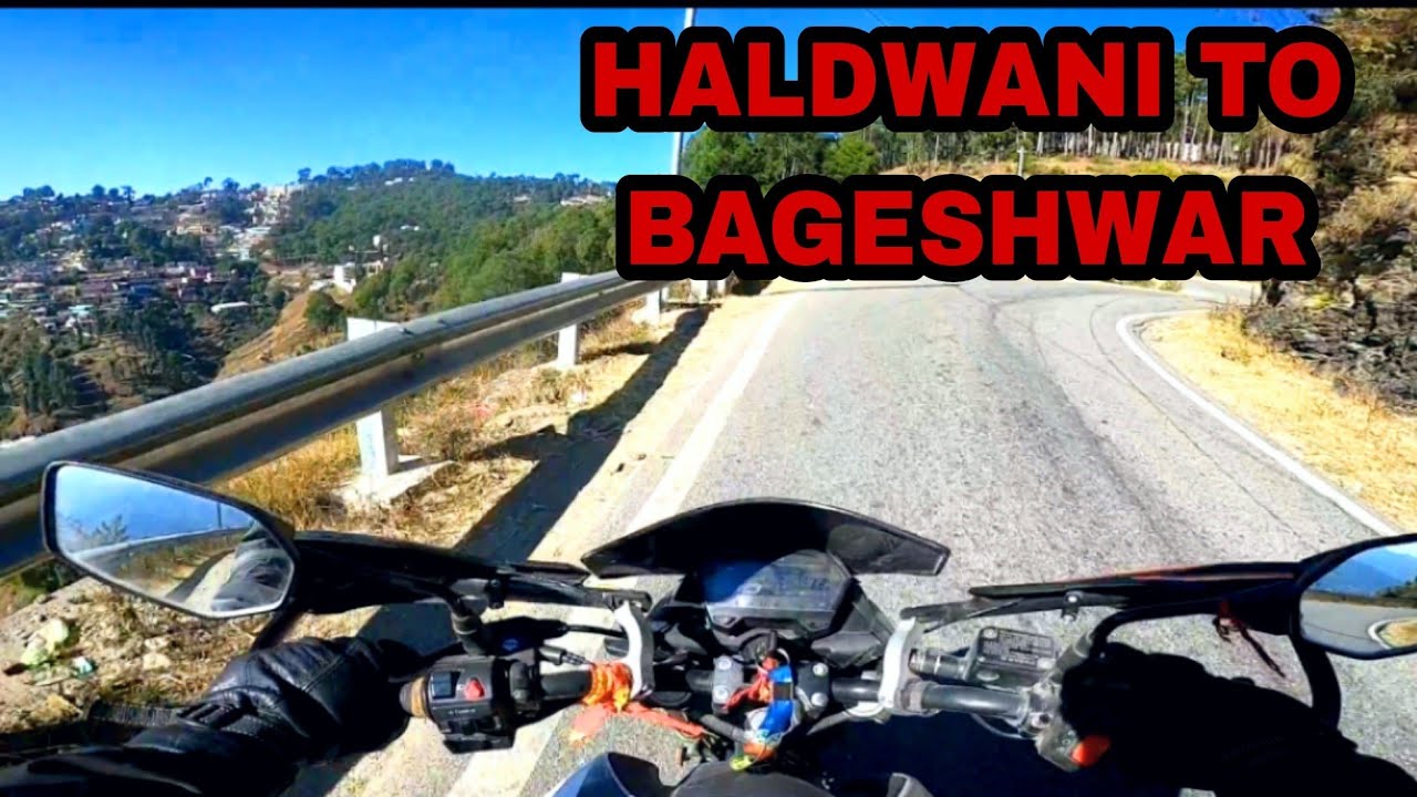 HALDWANI TO BAGESHWAR RIDE 