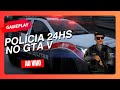 POLÍCIA 24 HORAS GTA V AO VIVO 4K | VIDA REAL NO GTA! 🚓💥