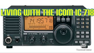 Living with the Icom  IC 718 HF transceiver.