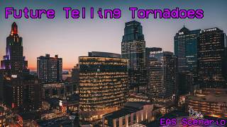 Future Telling Tornadoes (EAS Scenario)