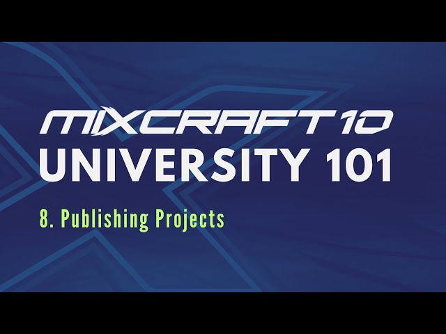 Mixcraft 10 University 101, Lesson 8 - Publishing Projects (Mixdown)
