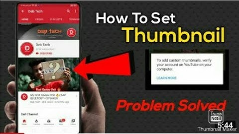 How To Set/Add Thumbnail In YouTube Videos On Android Using Youtube Studio | Deb Tech