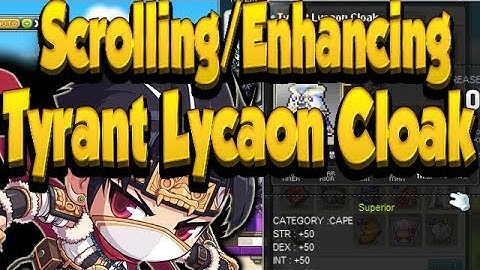 Maplestory: Scrolling and Enhancing Tyrant Lycaron Cloak Part 1