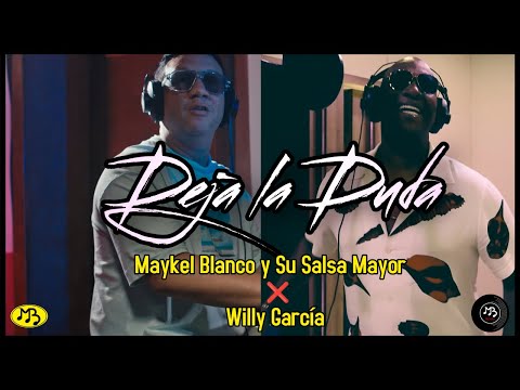 Maykel Blanco y Su Salsa Mayor ❌ Willy Garcia   -  Deja La Duda
