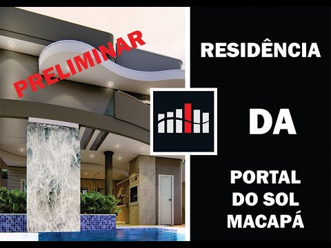 RESIDENCIA - CASA DA - MACAPÁ - PORTAL DO SOL