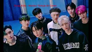 Stray Kids (스트레이키즈) - Maniac Türkçe AI Cover (AUDIO) #straykids #maniac Resimi