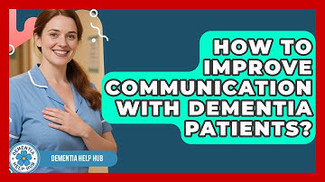 How To Improve Communication With Dementia Patients? - Test