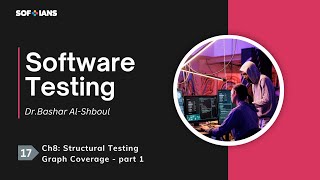 Software Testing || Chapter 8 – Structural Testing - Graph Coverage – Part 1