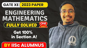 GATE XE 2023 Engineering Mathematics | Section A Fully Solved | 100% Score Strategy | IISc Alumnus |