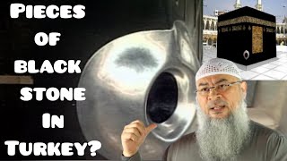 A Masjid in Turkey has pieces of the black stone, must they be returned to Mecca? - Assim al hakeem