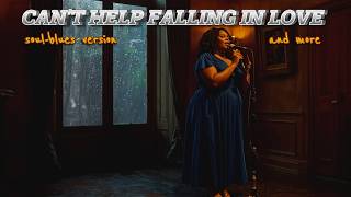 Cant Help Falling In Love U0026 More  Soul  Blues Version  Female Singer