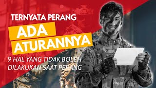 Ternyata Perang Ada Aturannya, 9 Hal yang Tidak Boleh Dilakukan Saat Perang