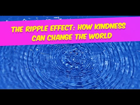 The Ripple Effect: How Kindness Can Change the World - YouTube