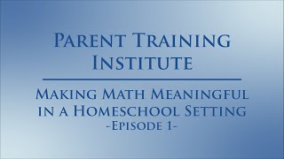 Making Math Meaningful in a Homeschool Setting - Episode 1