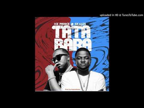 Ice Prince Ft. Skales – Tatabara (Official Audio)