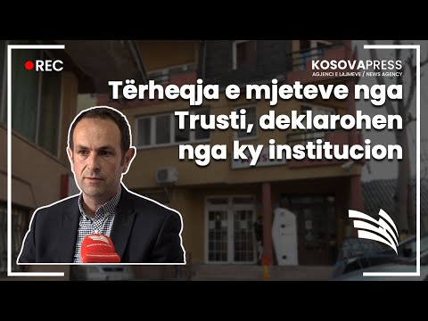 Tërheqja e mjeteve nga Trusti, deklarohen nga ky institucion