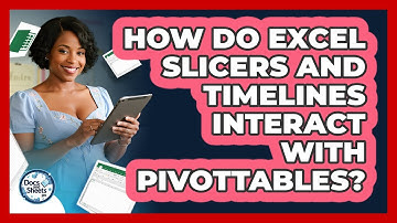 How Do Excel Slicers And Timelines Interact With PivotTables? - Docs and Sheets Pro